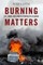 Burning Matters