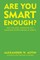 Are You Smart Enough?