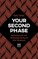 Your Second Phase