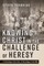 Knowing Christ in the Challenge of Heresy