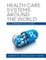 Health Care Systems Around the World