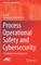 Process Operational Safety and Cybersecurity