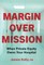 Margin Over Mission