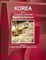 Korea South Company Laws and Regulations Handbook Volume 2 Practical Information, Regulations, Contacts