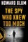 The Spy Who Knew Too Much