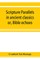 Scripture parallels in ancient classics; or, Bible echoes