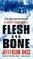 Flesh and Bone