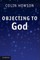 Objecting to God