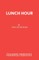 Lunch Hour
