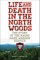 Life and Death in the North Woods