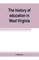 The history of education in West Virginia