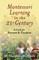 Montessori Learning in the 21st Century
