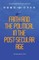 Faith and the Political in the Post Secular Age