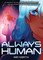 Always Human