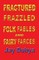 Fractured Frazzled Folk Fables and Fairy Farces
