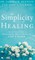 The Simplicity of Healing