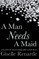 A Man Needs A Maid