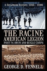 The Racine American Legion Post 76 Drum and Bugle Corps The Racine American Legion Post 76 Drum and Bugle Corps