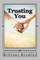 Trusting You