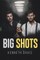 Big Shots