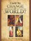 Could We Change the World?