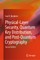 Physical-Layer Security, Quantum Key Distribution, and Post-Quantum Cryptography