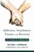 Addiction, Attachment, Trauma and Recovery: The Power of Connection (Norton Series on Interpersonal Neurobiology)