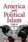 America and Political Islam