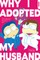 Why I Adopted My Husband