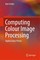 Computing Colour Image Processing