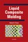 Liquid Composite Molding