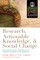 Research, Actionable Knowledge, and Social Change