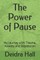 The Power of Pause