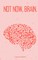 Ankers, L: Not Now, Brain.