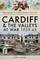 Cardiff and the Valleys at War, 1939-45