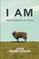 I Am