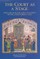 The Court as a Stage: England and the Low Countries in the Later Middle Ages