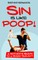 Sin Is Like Poop!