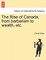 The Rise of Canada, from Barbarism to Wealth, Etc.