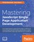 Mastering JavaScript Single Page Application Development