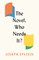 The Novel, Who Needs It?