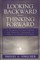Looking Backward-Thinking Forward