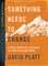 Something Needs to Change - Bible Study Book with Video Access