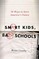 Smart Kids, Bad Schools