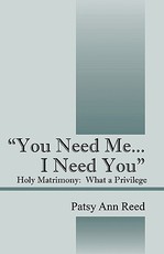 "You Need Me...I Need You" "You Need Me...I Need You"