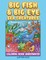 Big Fish & Big Eye Sea Creatures