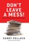 Don't Leave a Mess!