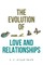 The Evolution of Love and Relationships