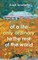 of a life only ordinary to the rest of the world