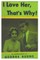I Love Her, That's Why! an Autobiography